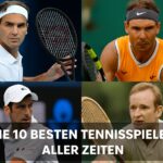 Die 10 besten Tennisspieler aller Zeiten