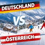 Deutscheland oder Oesterreich - Der Vergleich für Skifahrer